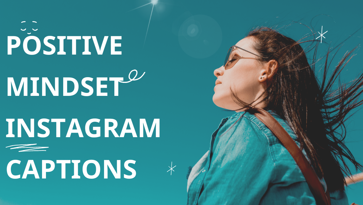You are currently viewing Positive Mindset Instagram Captions: Uplift Your Feed with Confidence & Clarity